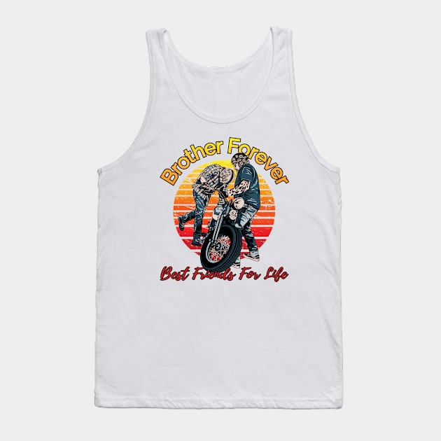 Brother Forever best friends for life, best friends, companion, best bubbie Tank Top by Lekrock Shop